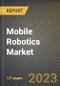 Mobile Robotics Market Research Report by Type (Autonomous Underwater Vehicles, Unmanned Aerial Vehicles, and Unmanned Ground Vehicles), Application, State - United States Forecast to 2027 - Cumulative Impact of COVID-19 - Product Thumbnail Image