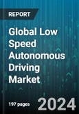 Global Low Speed Autonomous Driving Market by Level (Level 1 - Driver Assistance, Level 2 - Partial Driving Automation, Level 3 - Conditional Driving Automation), Speed (0 to 10 Miles per hour, 10 to 25 Miles per hour), Application, Vehicle Type - Forecast 2024-2030- Product Image