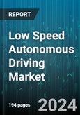Low Speed Autonomous Driving Market by Level, Speed, Application, Vehicle Type - Global Forecast 2025-2030- Product Image