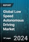Global Low Speed Autonomous Driving Market by Level (Level 1 - Driver Assistance, Level 2 - Partial Driving Automation, Level 3 - Conditional Driving Automation), Speed (0 to 10 Miles per hour, 10 to 25 Miles per hour), Application, Vehicle Type - Forecast 2024-2030 - Product Image