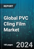 Global PVC Cling Film Market by Type (Machine Film, Manual Film), Thickness (Above 20 microns, Between 10 to 15 microns, Between 15 to 20 microns), Distribution Channel, Application - Forecast 2024-2030- Product Image
