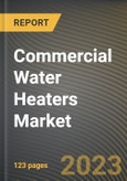 Commercial Water Heaters Market Research Report by Type (Electric, Gas, and Heat Pump), Liter, Rated Capacity, State - United States Forecast to 2027 - Cumulative Impact of COVID-19- Product Image