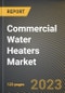 Commercial Water Heaters Market Research Report by Type, by Liter, by Rated Capacity, by State - United States Forecast to 2027 - Cumulative Impact of COVID-19 - Product Image