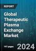Global Therapeutic Plasma Exchange Market by Technology (Centrifugation, Membrane Separation), Indication (Hematologic Disorders, Metabolic Disorders, Neurological Disorders), Product, End-user - Forecast 2024-2030- Product Image
