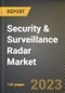Security & Surveillance Radar Market Research Report by Platform (Airborne, Land-Based, and Maritime), Frequency Band, Component, Type, Waveform, Dimension, Application, State - United States Forecast to 2027 - Cumulative Impact of COVID-19 - Product Image