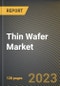 Thin Wafer Market Research Report by Wafer Size (125 mm, 200 mm, and 300 mm), Process, Technology, Application, State - United States Forecast to 2027 - Cumulative Impact of COVID-19 - Product Image