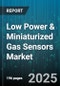 Low Power & Miniaturized Gas Sensors Market by Type (Electrochemical Gas Sensors, Infrared Gas Sensors, Solid-State Gas Sensors), Gas Type (Ammonia, Butane, Carbon Dioxide), End-Use Industry, Application - Global Forecast 2025-2030 - Product Image