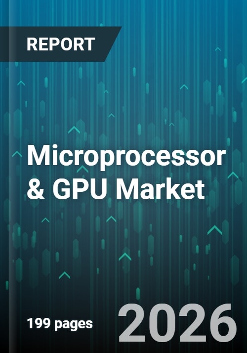 Microprocessor & GPU Market Size, Share & Forecast to 2032