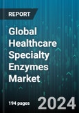 Global Healthcare Specialty Enzymes Market by Product (Carbohydrases, Lipases, Phosphatases), Source (Animals, Micro-organisms, Plants), Technique, Usage, Application, End-use - Forecast 2024-2030- Product Image