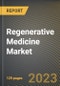 Regenerative Medicine Market Research Report by Type, Application, State - Cumulative Impact of COVID-19, Russia Ukraine Conflict, and High Inflation - United States Forecast 2023-2030 - Product Image