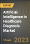 Artificial Intelligence in Healthcare Diagnosis Market Research Report by Technology, Component, Application, End User, State - United States Forecast to 2027 - Cumulative Impact of COVID-19 - Product Image