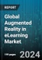 Global Augmented Reality in eLearning Market by Component (Hardware, Services, Solution), Deployment (On-Cloud, On-Premises) - Forecast 2024-2030 - Product Thumbnail Image