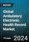 Global Ambulatory Electronic Health Record Market by Practice Size, Delivery Mode, Application, End-User - Cumulative Impact of COVID-19, Russia Ukraine Conflict, and High Inflation - Forecast 2023-2030 - Product Thumbnail Image