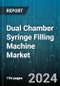Dual Chamber Syringe Filling Machine Market by Type, Application - Global Forecast 2025-2030 - Product Image