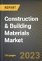 Construction & Building Materials Market Research Report by Material, Building Type, State - Cumulative Impact of COVID-19, Russia Ukraine Conflict, and High Inflation - United States Forecast 2023-2030 - Product Image