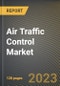 Air Traffic Control Market Research Report by Airspace, Component, Airport Class, Investment, Application, End User, State - United States Forecast to 2027 - Cumulative Impact of COVID-19 - Product Image