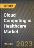 Cloud Computing in Healthcare Market Research Report by Product, Component, Pricing Model, SERVICE MODEL, Deployment Model, State - United States Forecast to 2027 - Cumulative Impact of COVID-19- Product Image