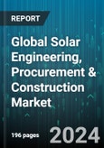 Global Solar Engineering, Procurement & Construction Market by Product (Ground Mounted, Rooftop), Technology (Concentrated Solar Power, Photovoltaic), Application - Forecast 2024-2030- Product Image
