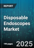 Disposable Endoscopes Market by Product (Bronchoscopes, Colonoscopes, Duodenoscopes), Type (Flexible Endoscopes, Rigid Endoscopes), Application, End-User, Distribution Channel - Global Forecast 2025-2030- Product Image