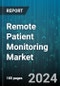 Remote Patient Monitoring Market by Product, Indication, End-User - Global Forecast 2025-2030 - Product Image