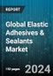 Global Elastic Adhesives & Sealants Market by Resin Type (Polyurethane, Silane-Modified Polymers, Silicone), End-use Industry (Automotive & Transportation, Construction, Industrial) - Forecast 2023-2030 - Product Image
