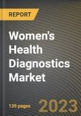 Women's Health Diagnostics Market Research Report by Type, Application, End-User, State - Cumulative Impact of COVID-19, Russia Ukraine Conflict, and High Inflation - United States Forecast 2023-2030- Product Image
