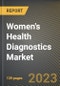 Women's Health Diagnostics Market Research Report by Type, Application, End-User, State - Cumulative Impact of COVID-19, Russia Ukraine Conflict, and High Inflation - United States Forecast 2023-2030 - Product Image