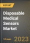 Disposable Medical Sensors Market Research Report by Product (Accelerometer, Biosensor, and Image Sensor), Placement of Sensor, Application, State - United States Forecast to 2027 - Cumulative Impact of COVID-19 - Product Thumbnail Image