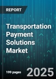 Transportation Payment Solutions Market - Global Forecast to 2030- Product Image
