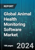 Global Animal Health Monitoring Software Market by Animal Type (Cattle, Equine, Poultry), Deployment (On Cloud, On-Premise), End User - Forecast 2024-2030- Product Image