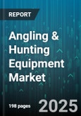 Angling & Hunting Equipment Market by Product Type (Fishing Equipment, Hunting Gear), Material Used (Composite Materials, Metal, Plastic), Distribution Channel, End User - Global Forecast 2025-2030- Product Image