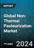 Global Non-Thermal Pasteurization Market by Technique (High-Pressure Processing, Irradiation, Pulse Electric Field), Form (Liquid, Solid), Application - Forecast 2024-2030- Product Image