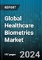 Global Healthcare Biometrics Market by Type, Application, End-user - Forecast 2024-2030 - Product Thumbnail Image