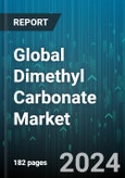 Global Dimethyl Carbonate Market by Synthesis, Application, Grade, End-Use Industry - Forecast 2023-2030- Product Image