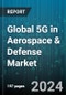 Global 5G in Aerospace & Defense Market by Communication Infrastructure (Macro Cell, Small Cell), Operational Frequency (High, Low, Medium), Core Network Technology, End Use - Forecast 2023-2030 - Product Image