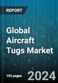 Global Aircraft Tugs Market by Type (Electric Towbarless Remote-Controlled Aircraft Tugs, Engine Powered Conventional Tugs, Engine Powered Towbarless Tugs), Power (Diesel, Electric, Gas) - Forecast 2024-2030- Product Image