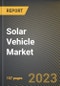 Solar Vehicle Market Research Report by Solar Panel (Monocrystalline Solar Panel and Polycrystalline Solar Panel), Vehicle Type, Battery Type, State - United States Forecast to 2027 - Cumulative Impact of COVID-19 - Product Image