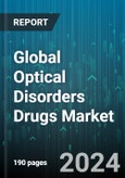 Global Optical Disorders Drugs Market by Prescription Type (Over-The-Counter Drugs, Prescription Ophthalmic Drugs), Therapeutics (Age-Related Macular Degeneration, Conjunctivitis, Diabetic Macular Edema), End-User - Forecast 2024-2030- Product Image