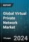 Global Virtual Private Network Market by Connectivity (Extranet, Remote Access, Site-to-site), Deployment (On-Cloud, On-Premises), Industry - Forecast 2024-2030 - Product Image
