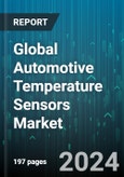 Global Automotive Temperature Sensors Market by Product (IC Temperature Sensor, Infrared Temperature Sensor, Micro-Electro-Mechanical System), Technology (Contact, Non-Contact), EV Charging Technology, Application, EV Application, Vehicle - Forecast 2024-2030- Product Image