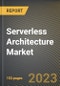 Serverless Architecture Market Research Report by Service Type (Analytics, Api Management, and Automation And Integration), Deployment Model, Organization Size, Vertical, State - United States Forecast to 2027 - Cumulative Impact of COVID-19 - Product Image