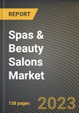 Spas & Beauty Salons Market Research Report by Type (Beauty Salon, Merchandise Sales, and Spa), Application, State - United States Forecast to 2026 - Cumulative Impact of COVID-19- Product Image