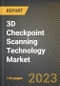 3D Checkpoint Scanning Technology Market Research Report by Type (Interior Checkpoints, People Screening, and Vehicle & Cargo Inspection), Technology, Applications, State - United States Forecast to 2027 - Cumulative Impact of COVID-19 - Product Image