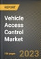 Vehicle Access Control Market Research Report by Technology (Bluetooth, NFC, and RFID), Component, Vehicle Type, State - United States Forecast to 2027 - Cumulative Impact of COVID-19 - Product Thumbnail Image