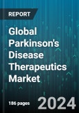 Global Parkinson's Disease Therapeutics Market by Type (Intestinal Infusion, Oral, Subcutaneous), Drug Class (Anticholinergic, Carbidopa/Levodopa, COMT Inhibitor), Distribution Channel, End Use - Forecast 2024-2030- Product Image