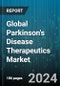 Global Parkinson's Disease Therapeutics Market by Type (Intestinal Infusion, Oral, Subcutaneous), Drug Class (Anticholinergic, Carbidopa/Levodopa, COMT Inhibitor), Distribution Channel, End Use - Forecast 2024-2030 - Product Image