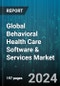 Global Behavioral Health Care Software & Services Market by Component (Software, Support Services), Function (Administrative, Clinical, Financial), End-user - Forecast 2024-2030 - Product Image