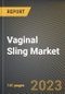 Vaginal Sling Market Research Report by Type (Advanced Vaginal Slings and Conventional Vaginal Slings), Product, Indication, End Users, State - United States Forecast to 2027 - Cumulative Impact of COVID-19 - Product Image