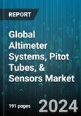 Global Altimeter Systems, Pitot Tubes, & Sensors Market by Products (Altimeter systems, Pitot Tubes, Sensors), Industry (Automotive, Chemicals, Construction) - Forecast 2024-2030- Product Image