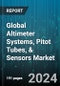 Global Altimeter Systems, Pitot Tubes, & Sensors Market by Products (Altimeter systems, Pitot Tubes, Sensors), Industry (Automotive, Chemicals, Construction) - Cumulative Impact of COVID-19, Russia Ukraine Conflict, and High Inflation - Forecast 2023-2030 - Product Image